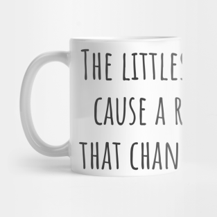 Quote Mug - Ripple Effect by ryanmcintire1232